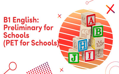 B1 English: Preliminary for Schools (PET for Schools)
